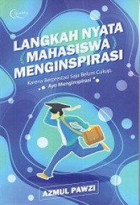 Image of Langkah Nyata Mahasiswa Mengispirasi : Kerena berprestasi saja belum cukup, ayo menginspirasi