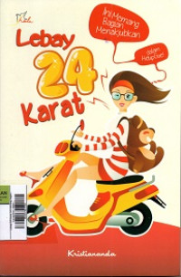 Image of Lebay 24 Karat, Ini memang bagian menajubkan dalam hidup gue!